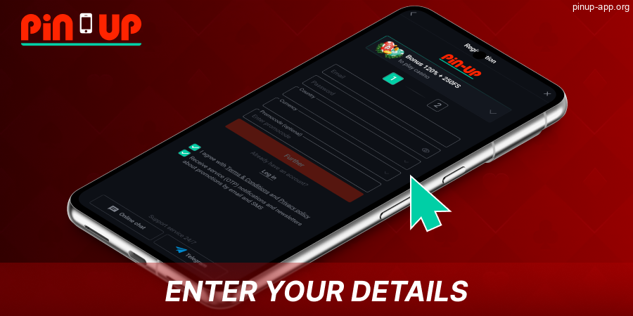 Enter your registration data in Pin Up App